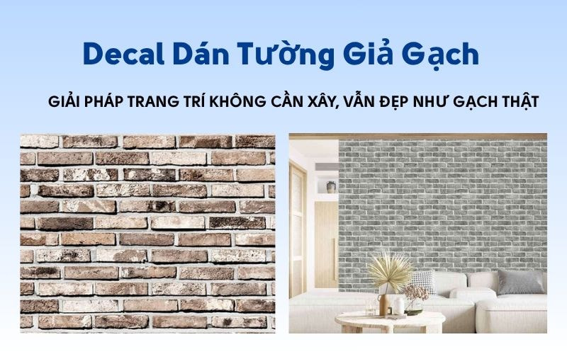 Decal Dán Tường Giả Gạch - Giải Pháp Trang Trí Không Cần Xây, Vẫn Đẹp Như Gạch Thật